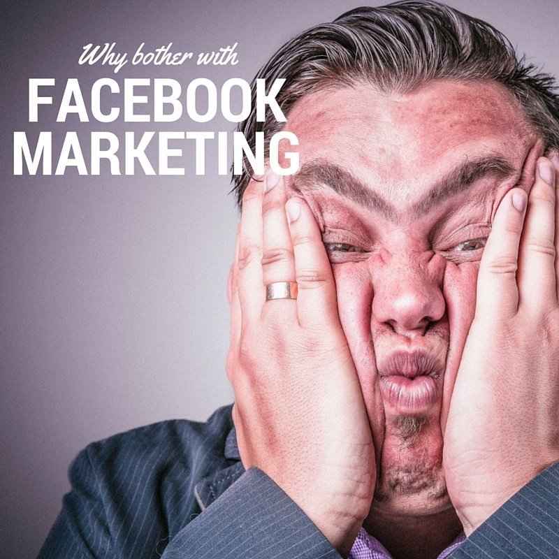 why bother with facebook marketing