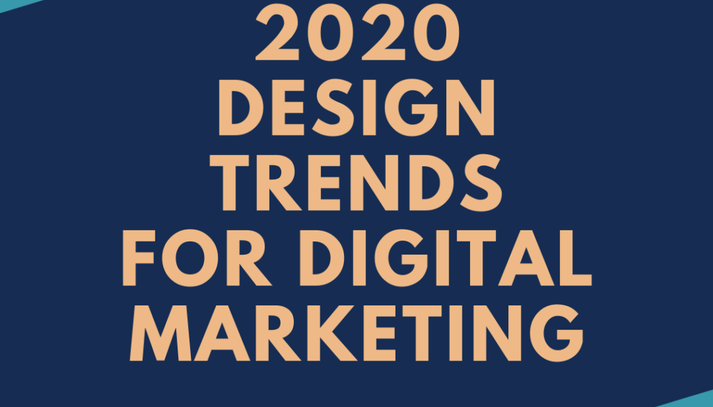 2020 Design trends for digital marketing