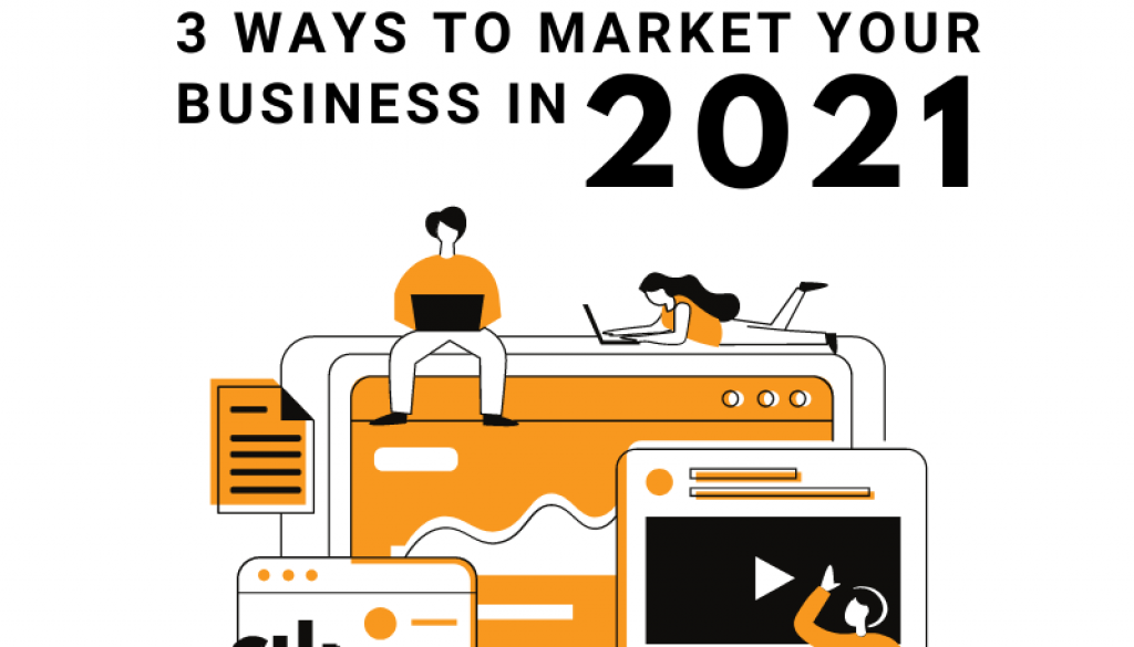 3 Ways to Market Your Business in 2021 Blog